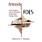 Friends and Foes: How Congress and the President Really Make Foreign Policy - Paperback