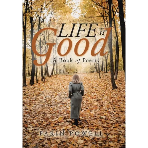 Life Is Good: A Book of Poetry - Hardcover