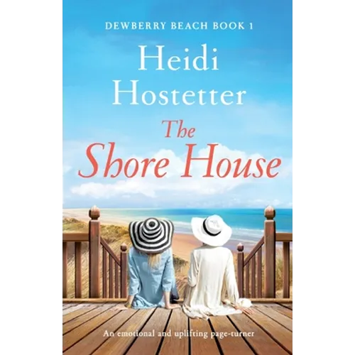 The Shore House: An emotional and uplifting page-turner - Paperback