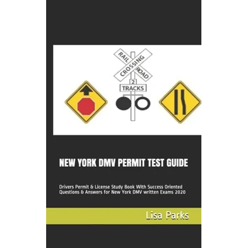 New York DMV Permit Test Guide: Drivers Permit & License Study Book With Success Oriented Questions & Answers for New York DMV written Exams 2020 - Paperback