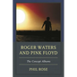 Roger Waters and Pink Floyd: The Concept Albums - Paperback