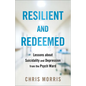 Resilient and Redeemed: Lessons about Suicidality and Depression from the Psych Ward - Paperback