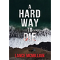 A Hard Way to Die - Hardcover