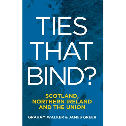 Ties That Bind?: Scotland, Northern Ireland and the Union - Paperback