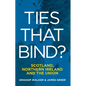 Ties That Bind?: Scotland, Northern Ireland and the Union - Paperback