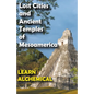 Lost Cities and Ancient Temples of Mesoamerica - Paperback