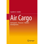 Air Cargo: Participants - Processes - Markets - Developments - Paperback