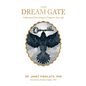 The Dream Gate: Understand Your Dreams, Empower Your Life - Hardcover