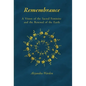 Remembrance: A Vision of the Sacred Feminine and the Renewal of the Earth - Hardcover
