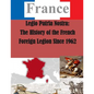 Legio Patria Nostra: The History of the French Foreign Legion Since 1962 - Paperback