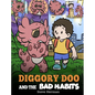 Diggory Doo and the Bad Habits: A Dragon's Story About Breaking Bad Habits and Replace Them with Good Ones - Hardcover