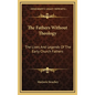 The Fathers Without Theology: The Lives And Legends Of The Early Church Fathers - Hardcover