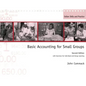 Basic Accounting for Small Groups: With Exercises for Individual and Group Learning - Paperback