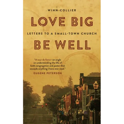 Love Big, Be Well: Letters to a Small-Town Church - Paperback
