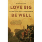 Love Big, Be Well: Letters to a Small-Town Church - Paperback