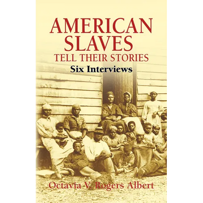 American Slaves Tell Their Stories: Six Interviews - Paperback
