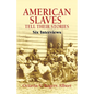 American Slaves Tell Their Stories: Six Interviews - Paperback