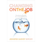 Changing on the Job: Developing Leaders for a Complex World - Hardcover