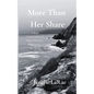 More Than Her Share: A Real Conversation of Hope When the Diagnosis is Too Much - Paperback