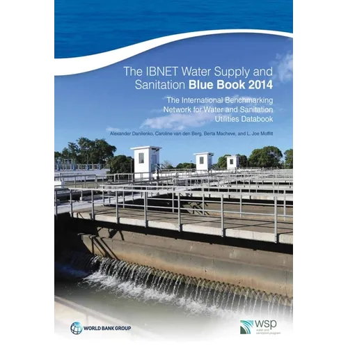 The Ibnet Water Supply and Sanitation Blue Book 2014: The International Benchmarking Network for Water and Sanitation Utilities Databook - Paperback