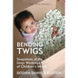 Bending Twigs: Snapshots of the Inner Workings of Children's Minds - Paperback