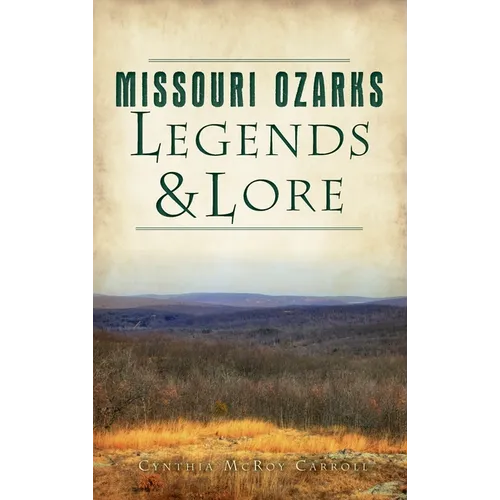 Missouri Ozarks Legends and Lore - Hardcover
