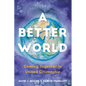 A Better World: Coming Together in United Citizenship - Paperback