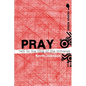 Pray: Talk to the King of the Universe - Paperback