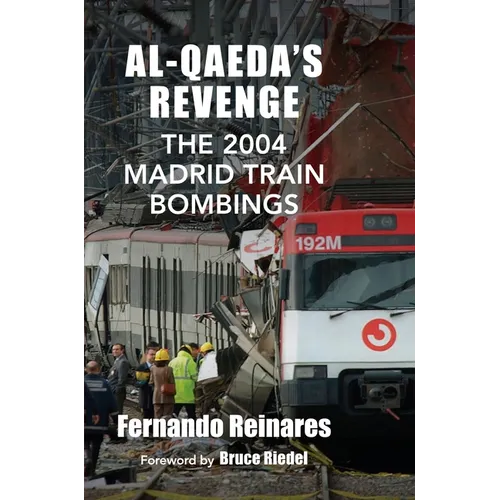 Al-Qaeda's Revenge: The 2004 Madrid Train Bombings - Paperback