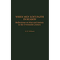 When Men Lost Faith in Reason: Reflections on War and Society in the Twentieth Century - Hardcover