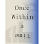 Once Within a Time: 12th Site Santa Fe International - Hardcover