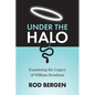Under The Halo: Examining the Legacy of William Branham - Paperback