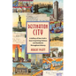 Destination City: A Gallery of New York's Most Surprising Visitors and Residents Throughout History - Hardcover