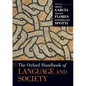 The Oxford Handbook of Language and Society - Paperback