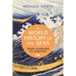 A World History of the Seas: From Harbour to Horizon - Hardcover