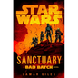 Star Wars: Sanctuary (a Bad Batch Novel) - Hardcover
