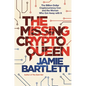 The Missing Cryptoqueen: The Billion Dollar Cryptocurrency Con and the Woman Who Got Away with It - Hardcover