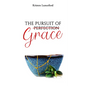 The Pursuit of Grace - Hardcover
