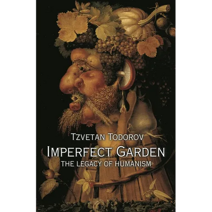 Imperfect Garden: The Legacy of Humanism - Paperback