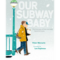 Our Subway Baby - Hardcover