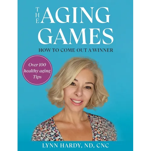 The Aging Games: How to Come Out a Winner - Paperback