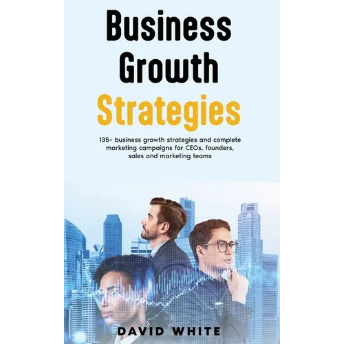 Business Growth Strategy: Business Growth Strategy for leaders, leadership strategy & tactics - Hardcover