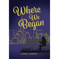 Where We Began - Hardcover