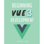 Beginning Vue 3 Development: Learn Vue.js 3 web development - Paperback