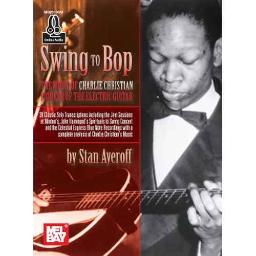 Swing to Bop: The Music of Charlie Christian - Paperback