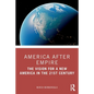 America after Empire: The Vision for a New America in the 21st Century - Paperback