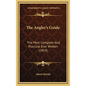 The Angler's Guide: The Most Complete and Practical Ever Written (1854) - Hardcover