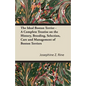 The Ideal Boston Terrier - A Complete Treatise on the History, Breeding, Selection, Care and Management of Boston Terriers - Paperback