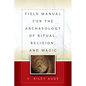 Field Manual for the Archaeology of Ritual, Religion, and Magic - Paperback