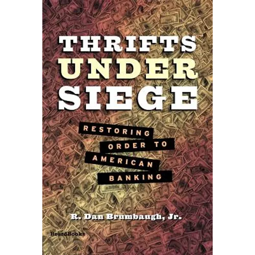 Thrifts Under Siege: Restoring Order to American Banking - Paperback